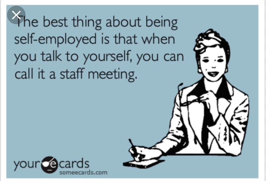 Self employed memes - your ecards - staff meeting